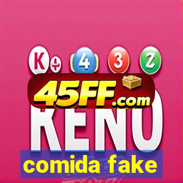 comida fake